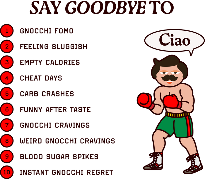 Say goodbye to gnocchi